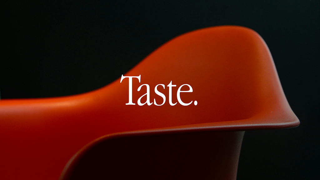 Taste is not a feature
