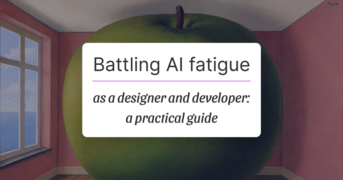 Battling AI fatigue as a designer and developer: a practical guide